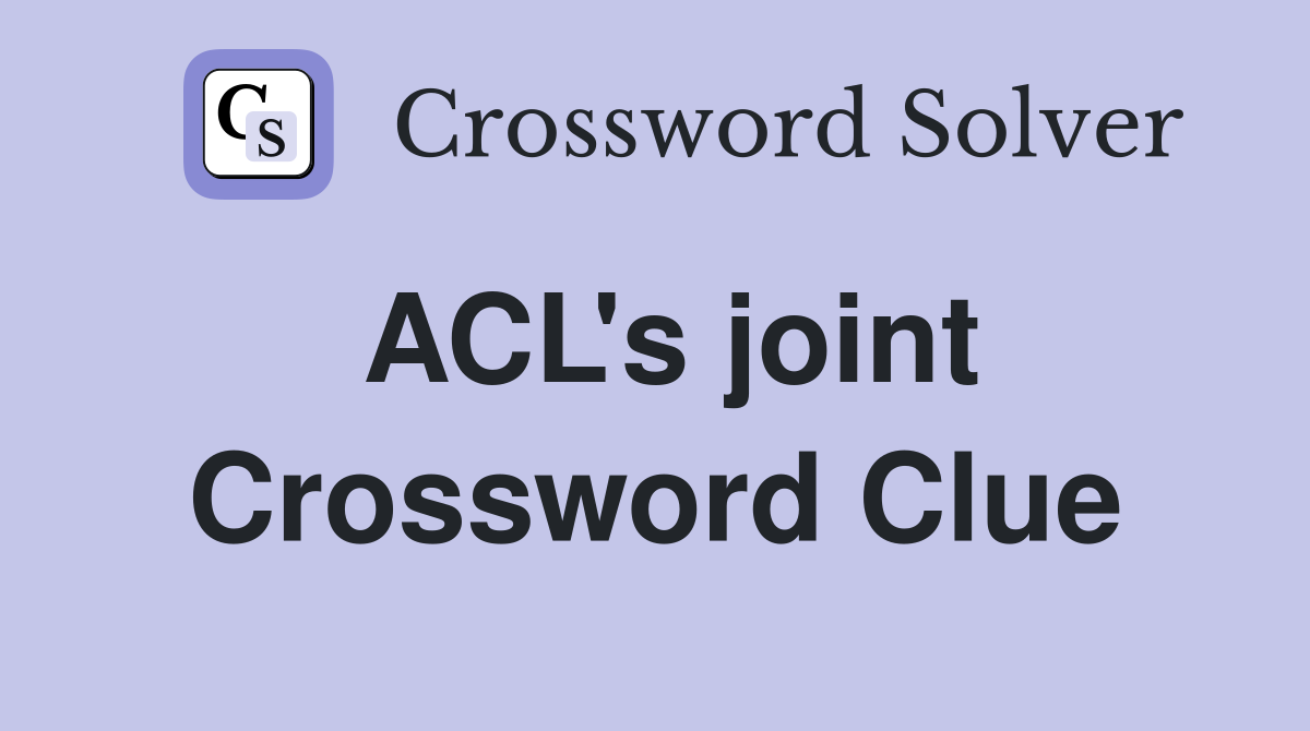 ACL's joint Crossword Clue