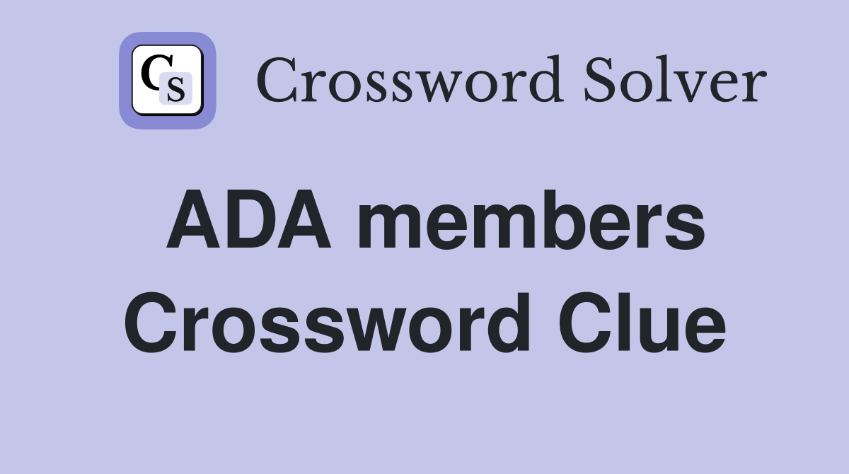 ADA members Crossword Clue