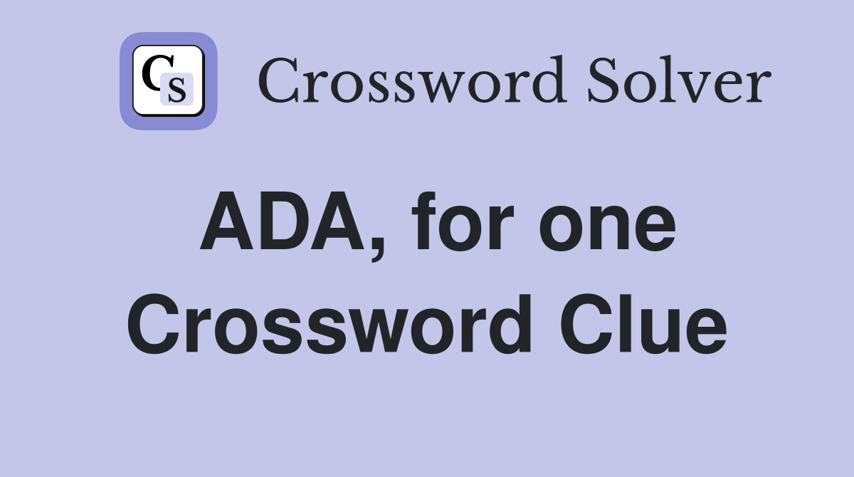 ADA, for one Crossword Clue