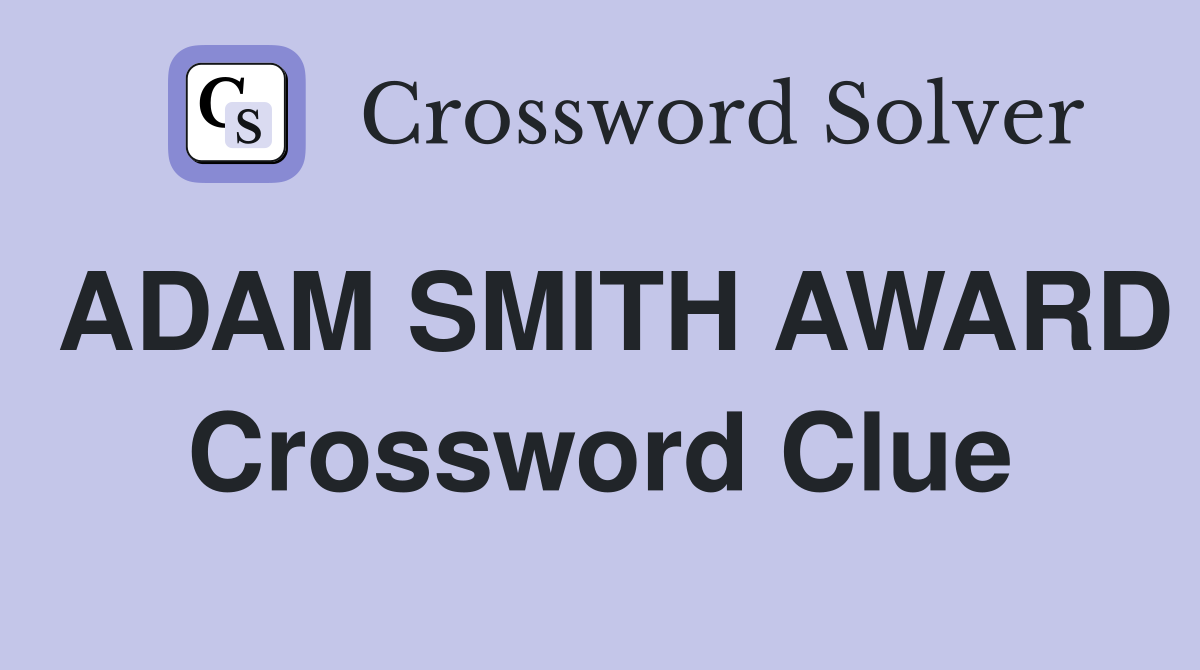 ADAM SMITH AWARD Crossword Clue