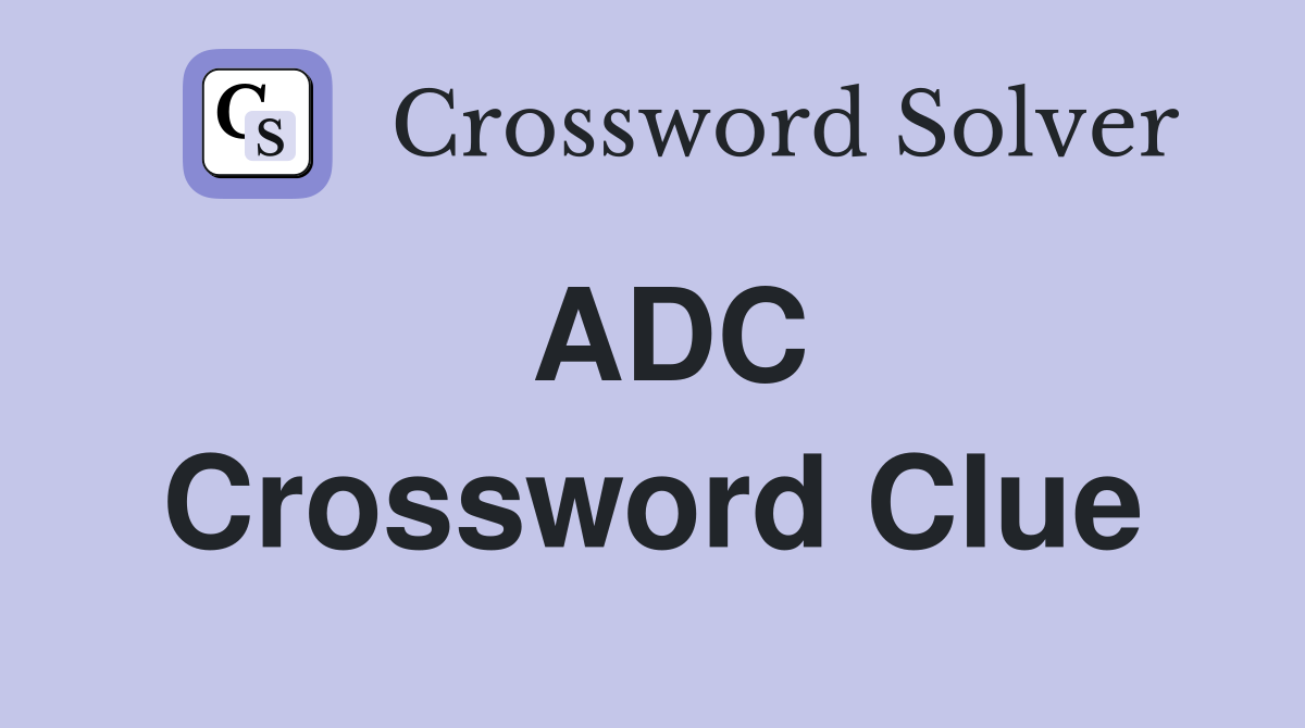 ADC Crossword Clue