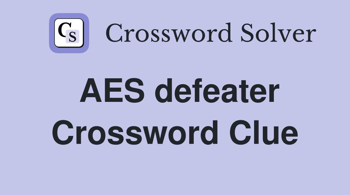 AES defeater Crossword Clue
