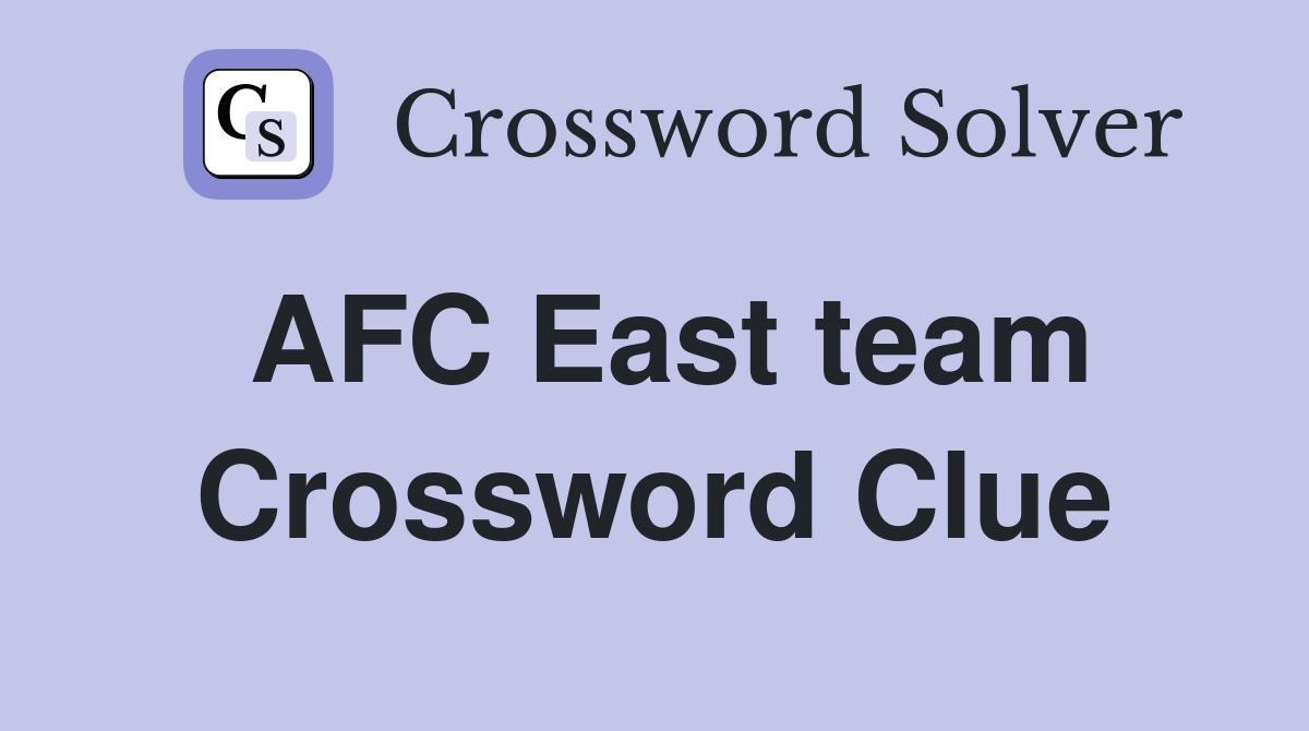 AFC East team Crossword Clue