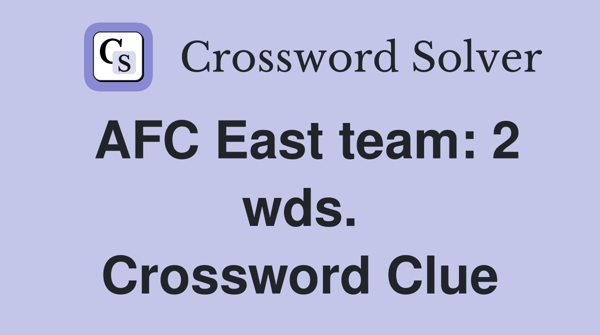 AFC East team: 2 wds. Crossword Clue