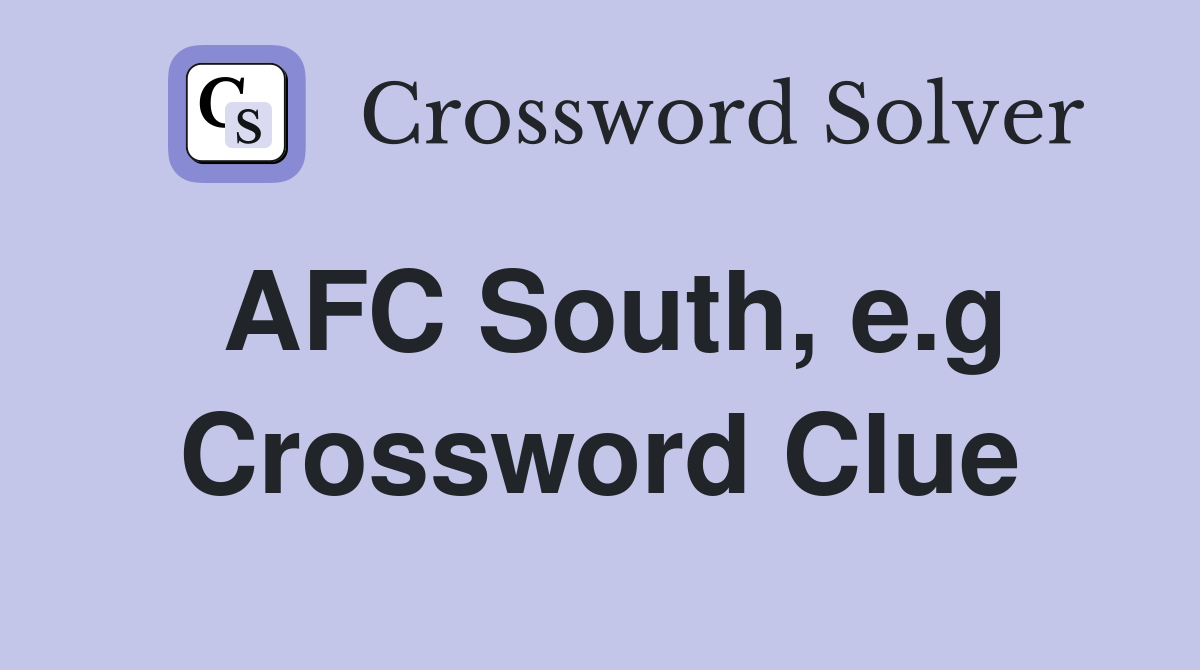 AFC South, e.g Crossword Clue