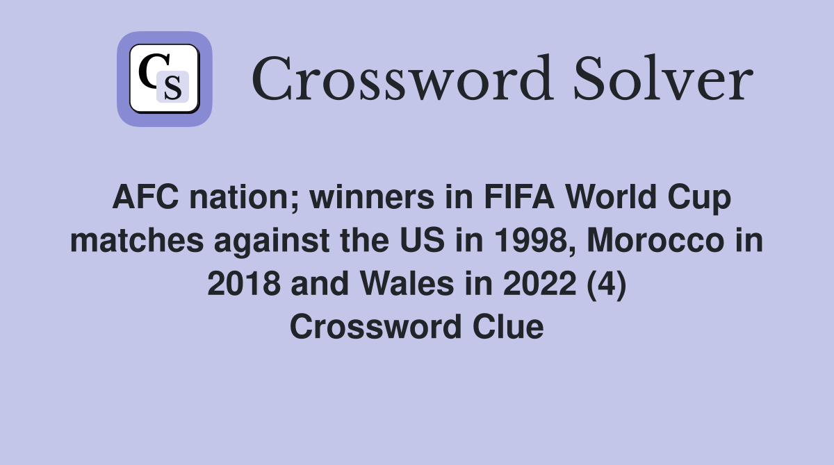 AFC nation; winners in FIFA World Cup matches against the US in 1998, Morocco in 2018 and Wales in 2022 (4) Crossword Clue