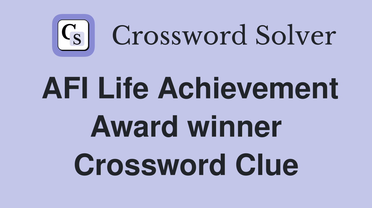 AFI Life Achievement Award winner Crossword Clue