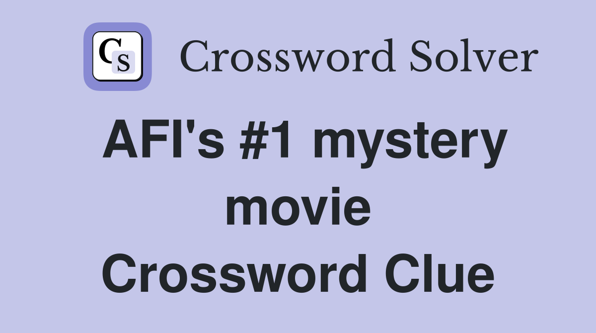 AFI's #1 mystery movie Crossword Clue