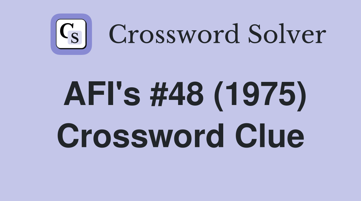 AFI's #48 (1975) Crossword Clue