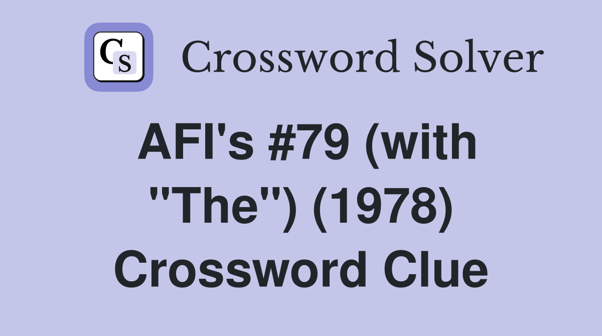 AFI's #79 (with "The") (1978) Crossword Clue