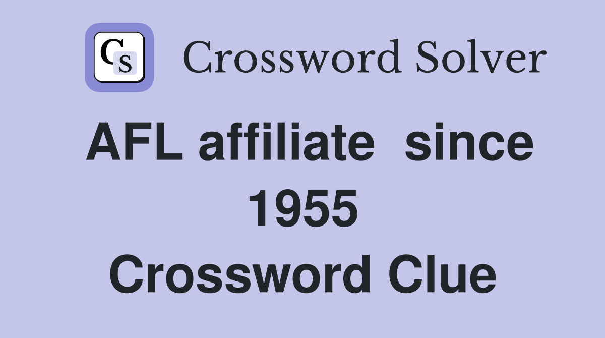 AFL affiliate  since 1955 Crossword Clue