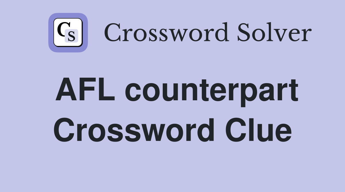 AFL counterpart Crossword Clue