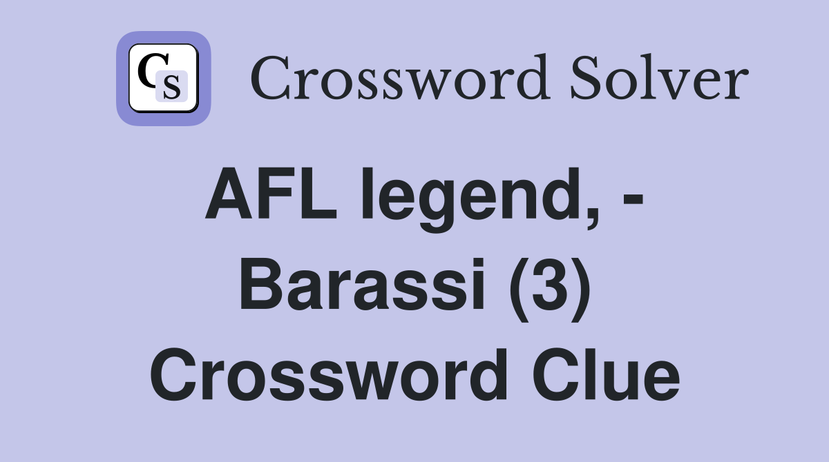 AFL legend, - Barassi (3) Crossword Clue