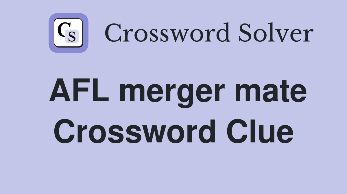 AFL merger mate Crossword Clue