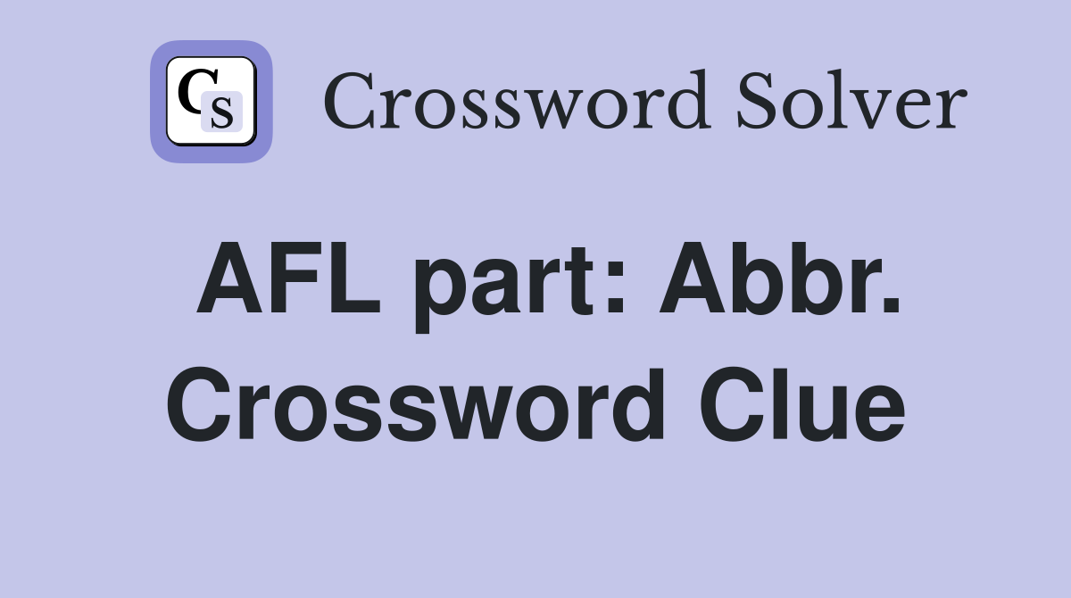 AFL part: Abbr. Crossword Clue