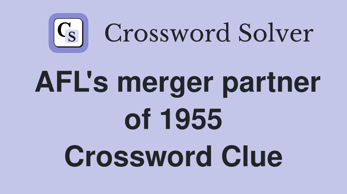 AFL's merger partner of 1955 Crossword Clue