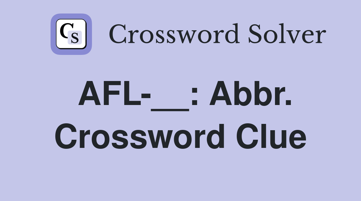 AFL-__: Abbr. Crossword Clue