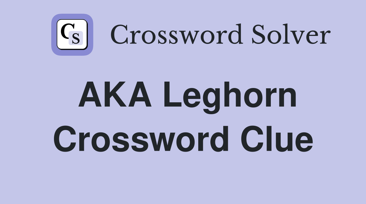 AKA Leghorn Crossword Clue