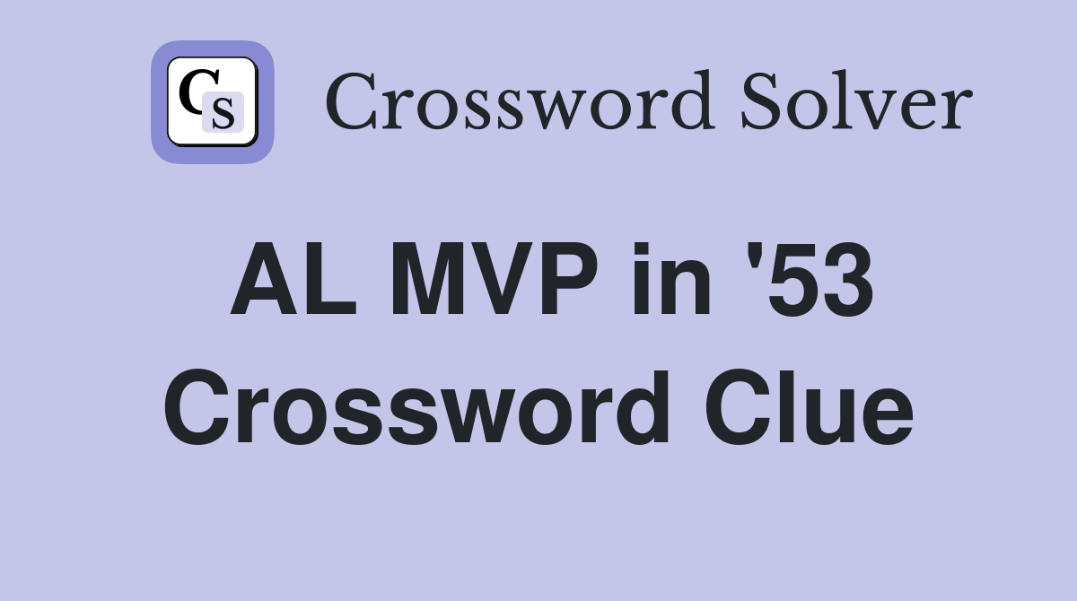 AL MVP in '53 Crossword Clue