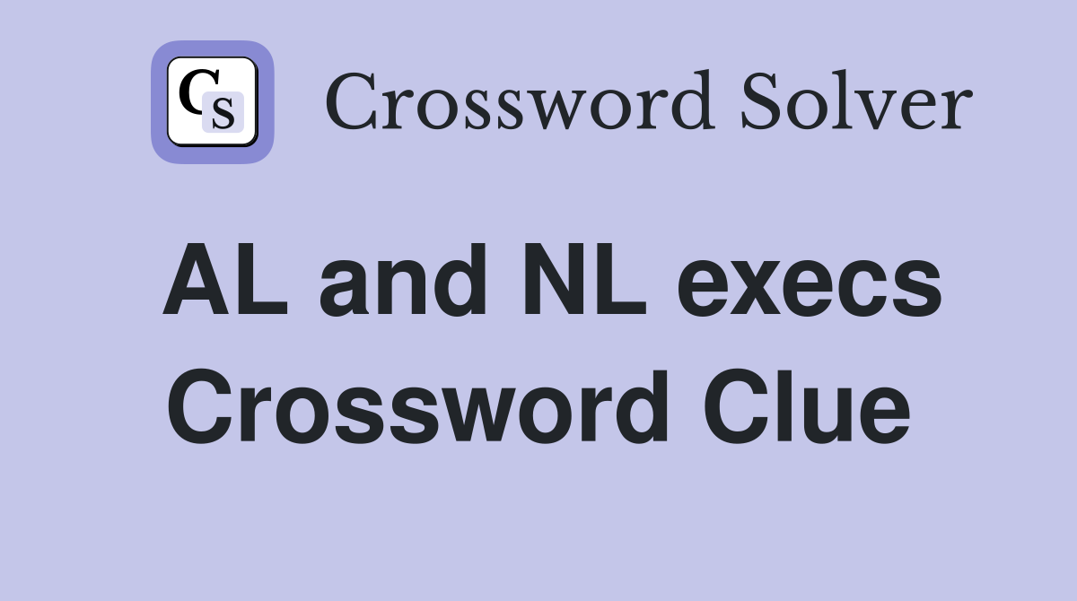 AL and NL execs Crossword Clue