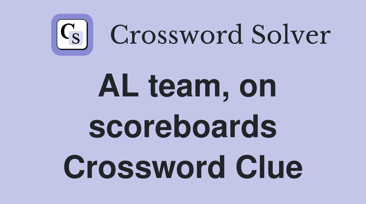 AL team, on scoreboards Crossword Clue
