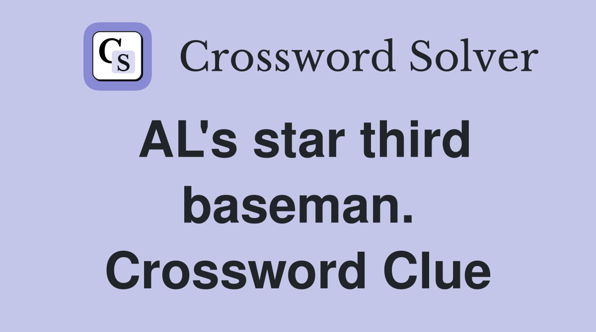 AL's star third baseman. Crossword Clue