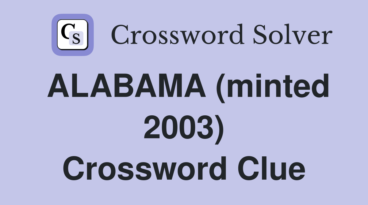 ALABAMA (minted 2003) Crossword Clue