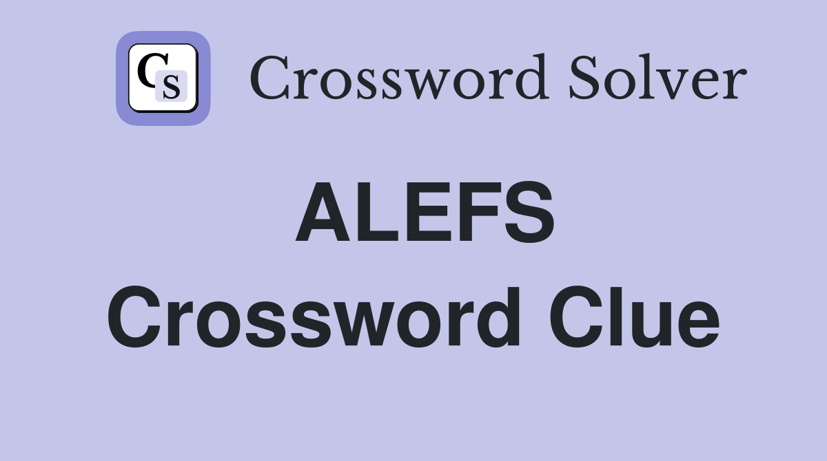 ALEFS Crossword Clue