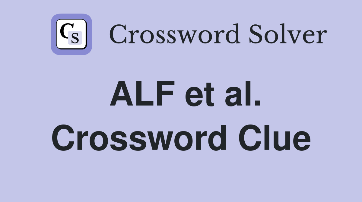 ALF et al. Crossword Clue