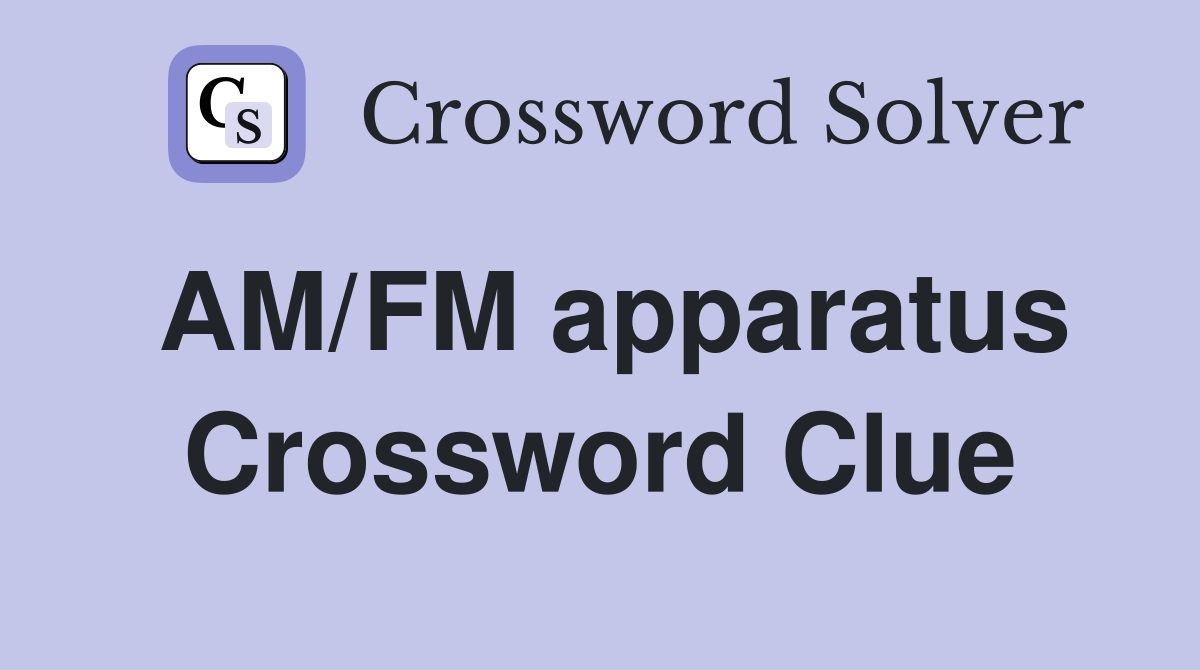 AM/FM apparatus Crossword Clue