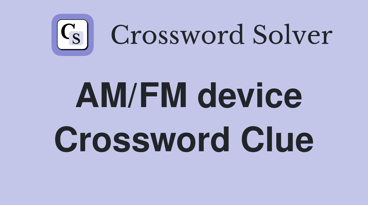 AM/FM device Crossword Clue