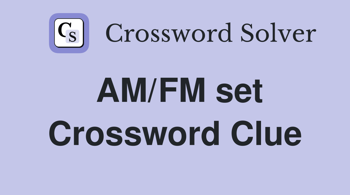 AM/FM set Crossword Clue