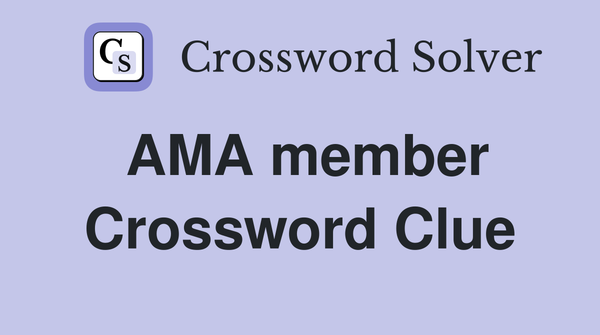 AMA member Crossword Clue