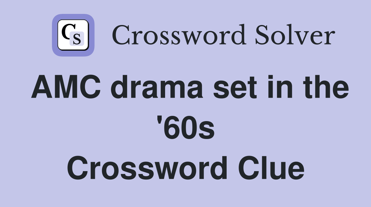 AMC drama set in the '60s Crossword Clue