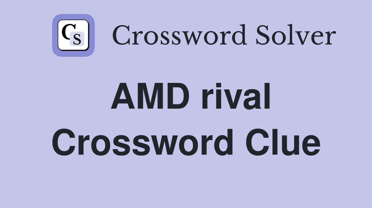 AMD rival Crossword Clue