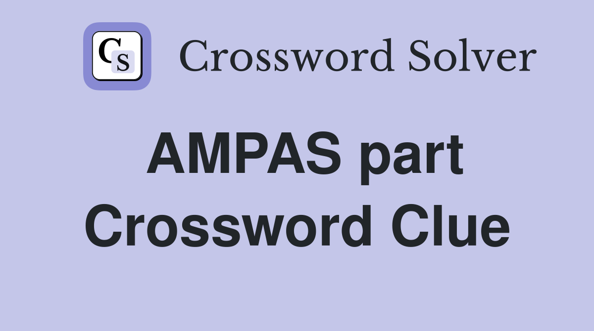 AMPAS part Crossword Clue