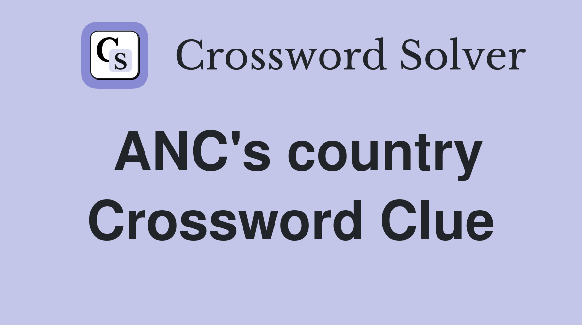 ANC's country Crossword Clue