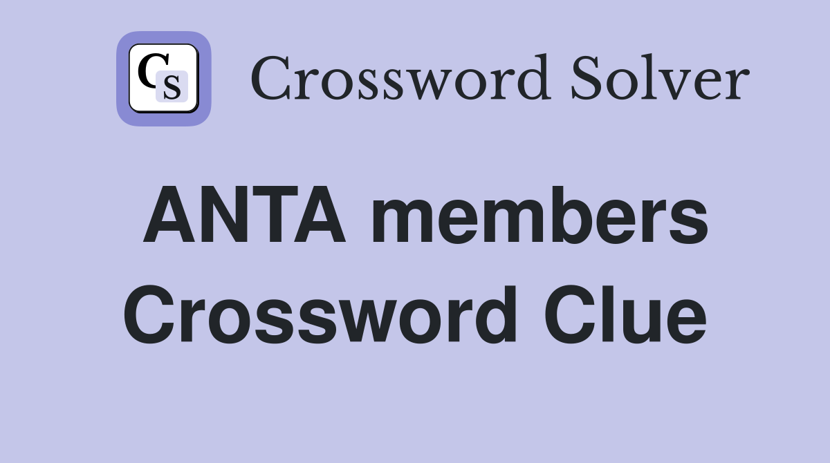 ANTA members Crossword Clue