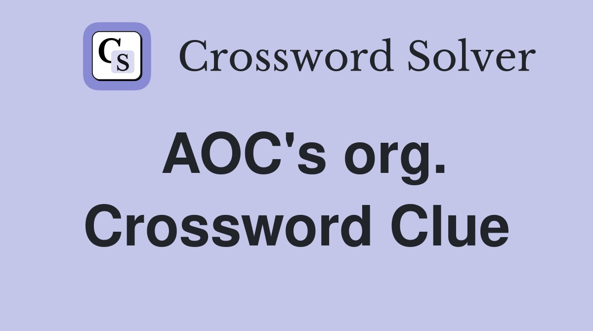 AOC's org. Crossword Clue