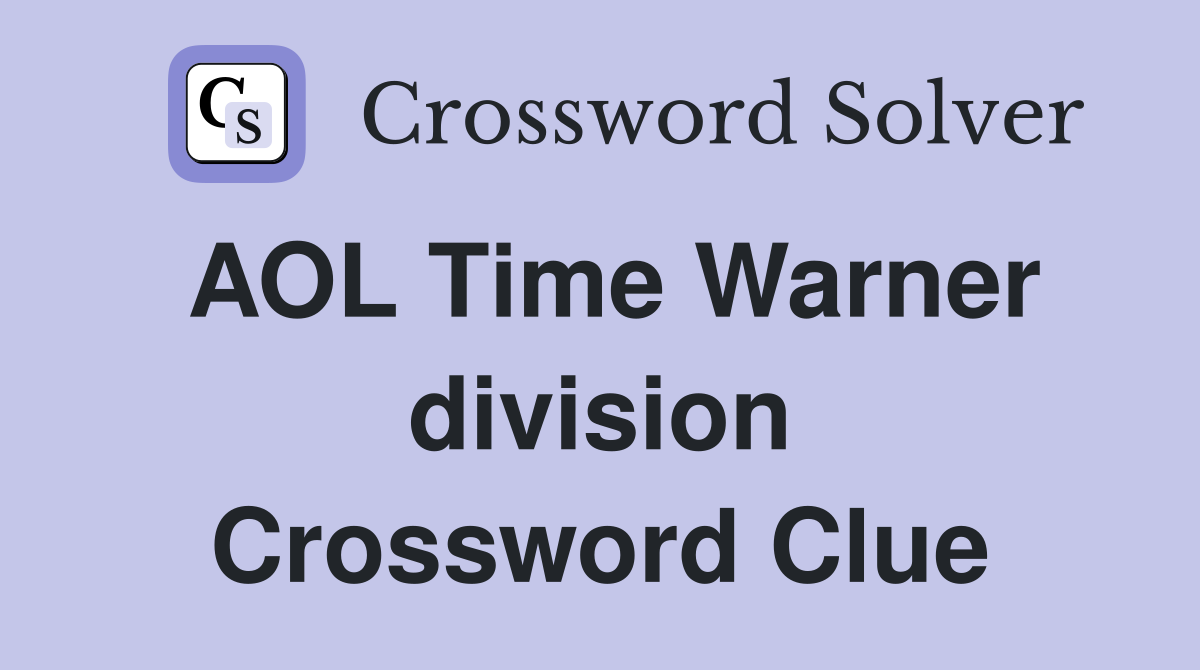 AOL Time Warner division Crossword Clue