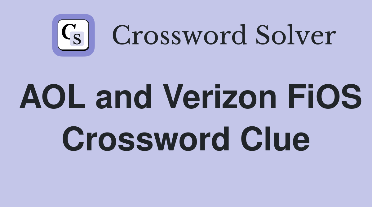 AOL and Verizon FiOS Crossword Clue
