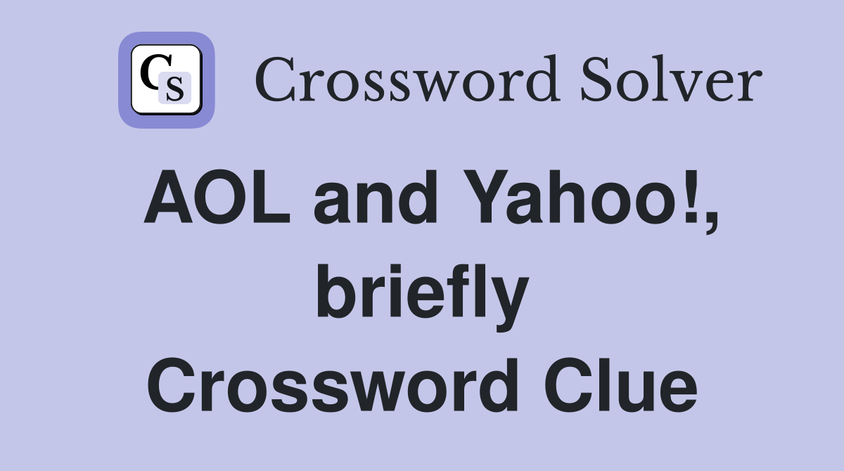 AOL and Yahoo!, briefly Crossword Clue