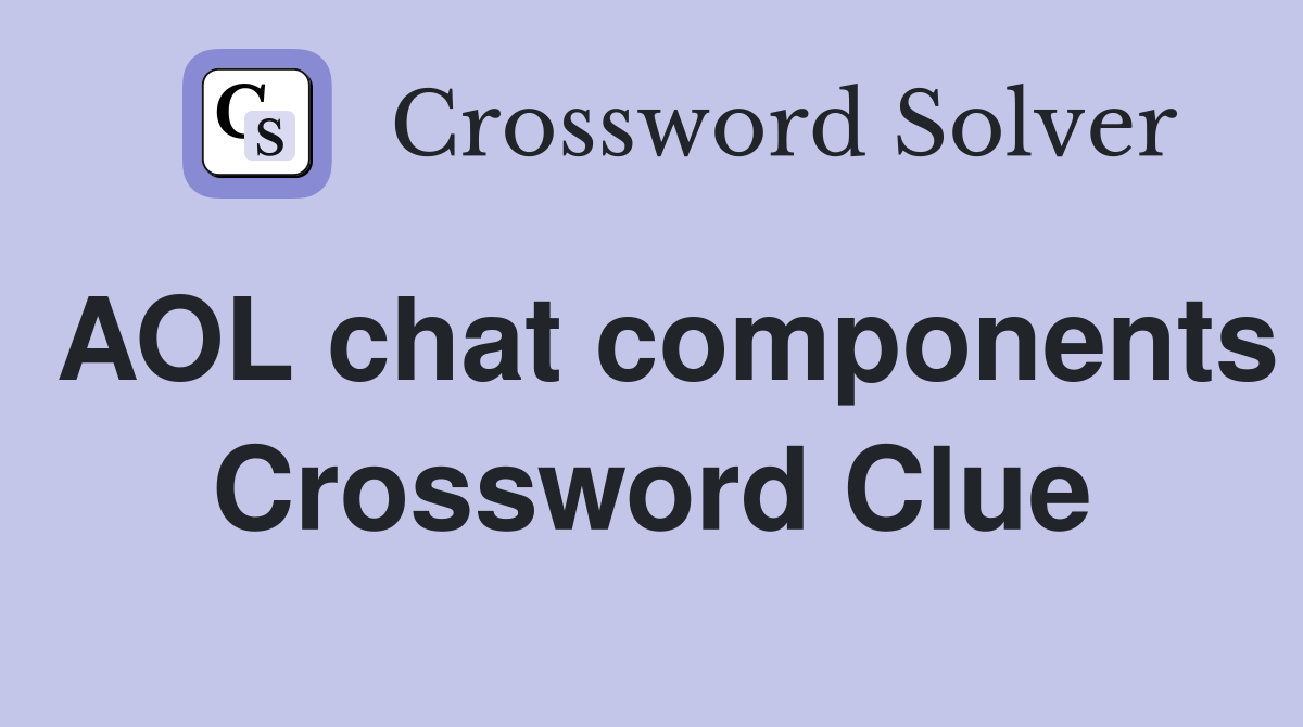 AOL chat components Crossword Clue