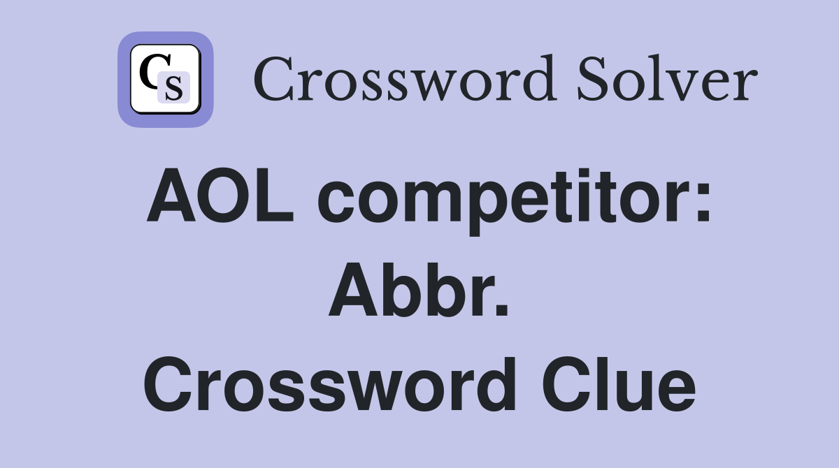 AOL competitor: Abbr. Crossword Clue