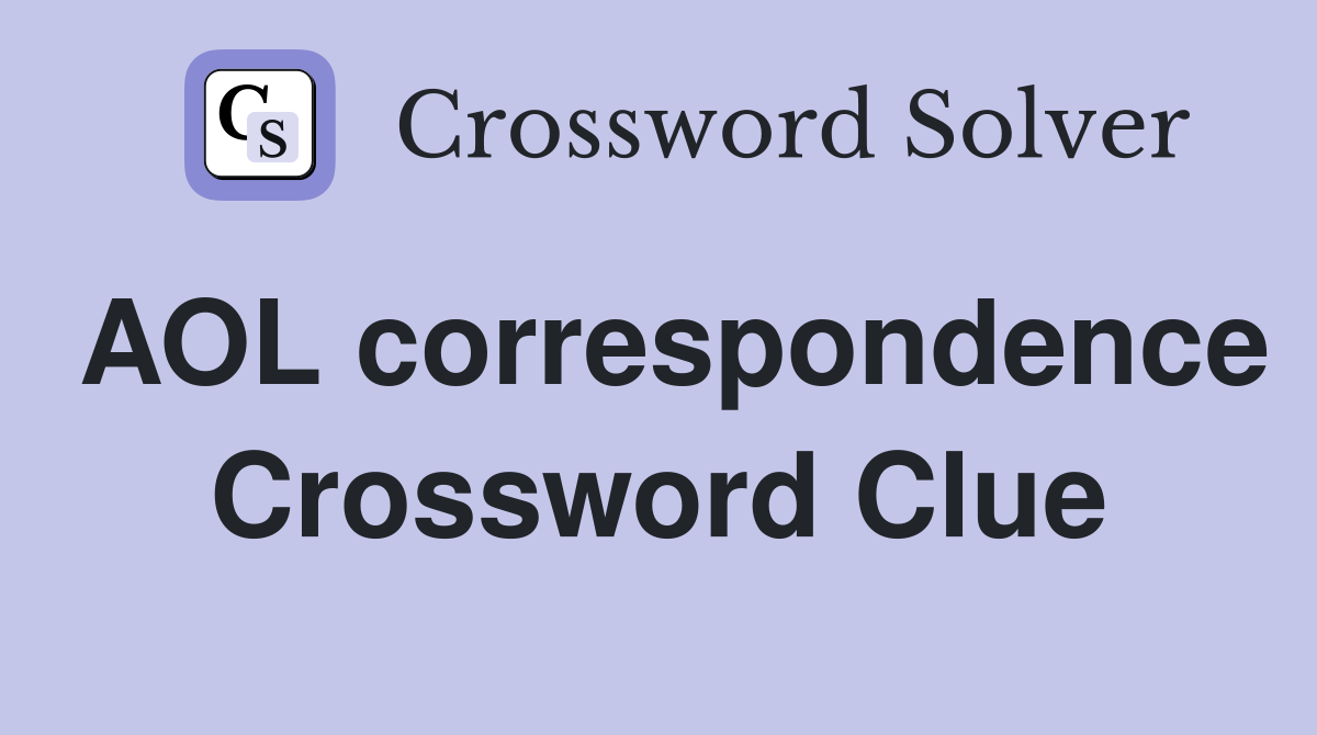 AOL correspondence Crossword Clue