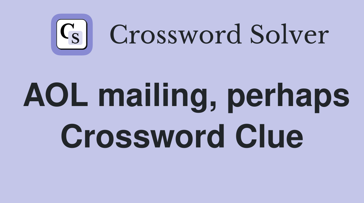 AOL mailing, perhaps Crossword Clue