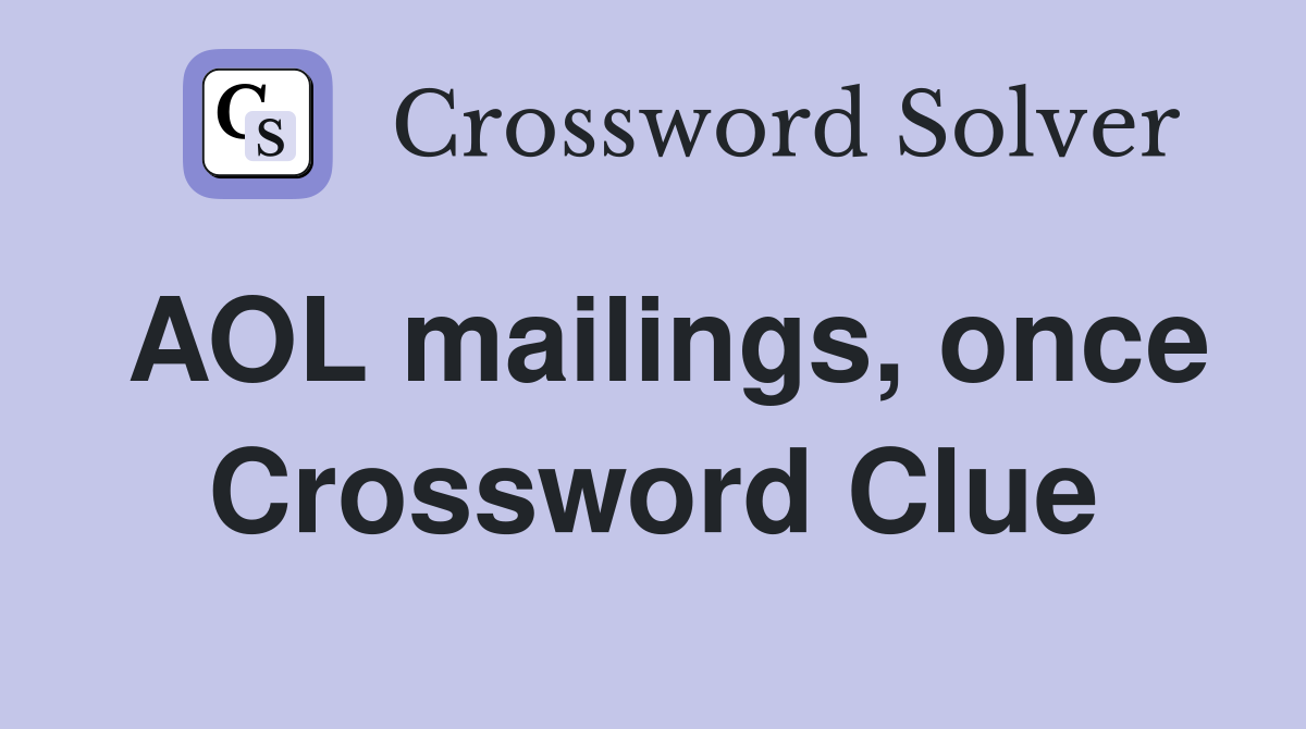 AOL mailings, once Crossword Clue