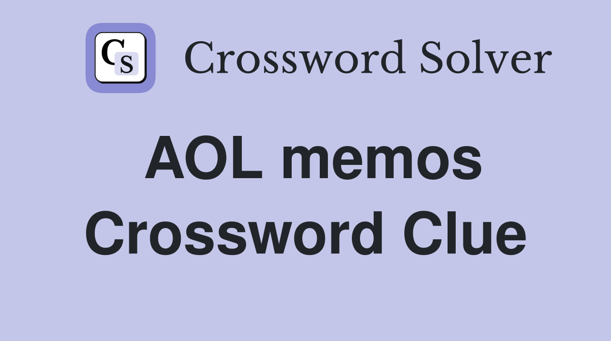 AOL memos Crossword Clue