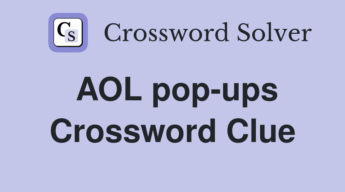 AOL pop-ups Crossword Clue
