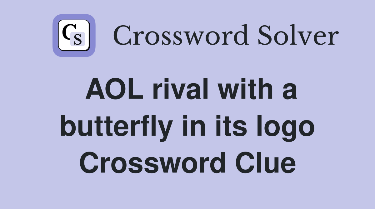 AOL rival with a butterfly in its logo Crossword Clue